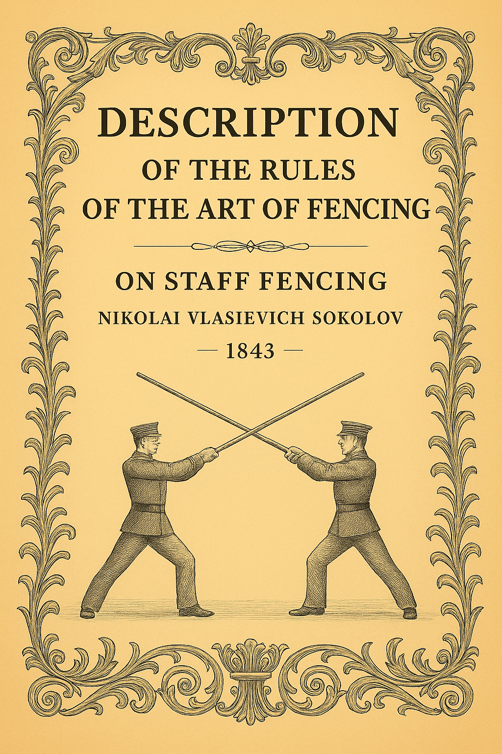 Description of the Rules of the Art of Fencing: On Staff Fencing (1843)